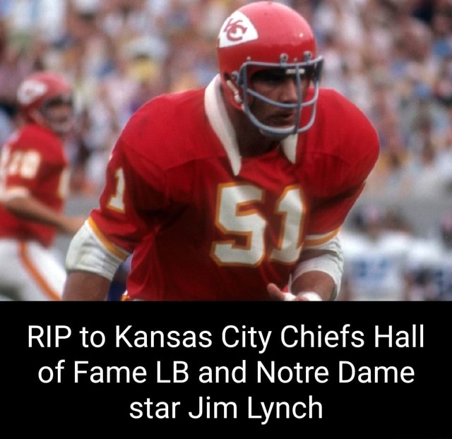 Rip To Kansas City Chiefs Hall Of Fame Lb And Notre Dame Star Jim Lynch