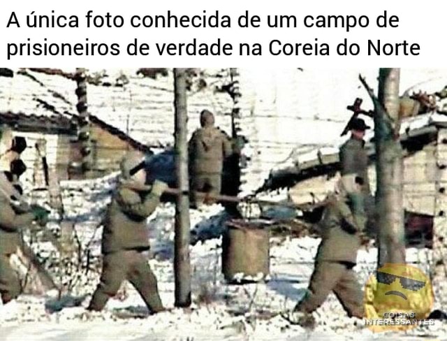 A Nica Foto Conhecida De Um Campo De Prisioneiros De Verdade Na Coreia