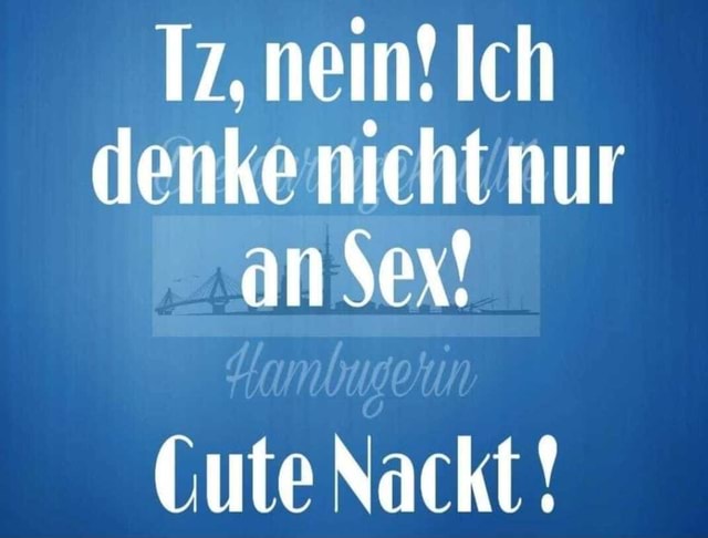 Gute Nackt Gute Nackt Gute Nackt Tz Nein Ich Denke Nicht Nur An