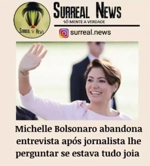 Surreal News S Mente A Verdade Surreal News Michelle Bolsonaro