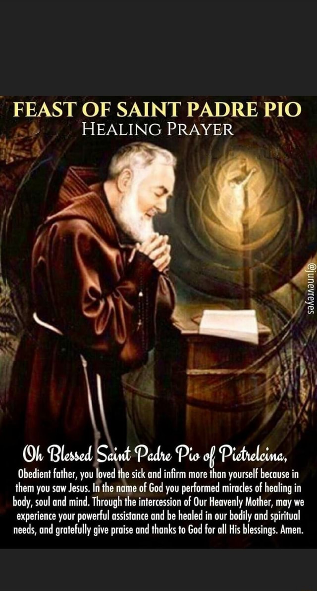 FEAST OF SAINT PADRE PIO HEALING PRAYER Af Oh Blessed Sal Padre Pio Of