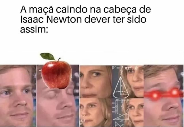 A Ma Caindo Na Cabe A De Isaac Newton Dever Ter Sido Assim