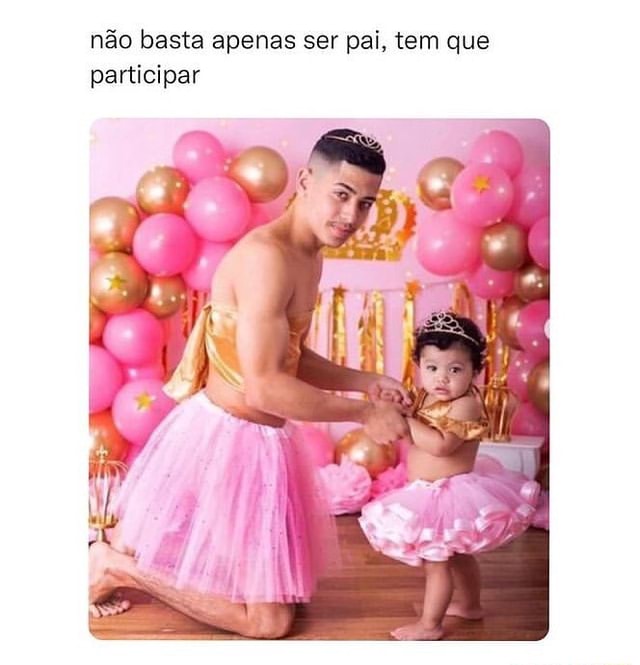 Não basta apenas ser pai tem que participar iFunny Brazil