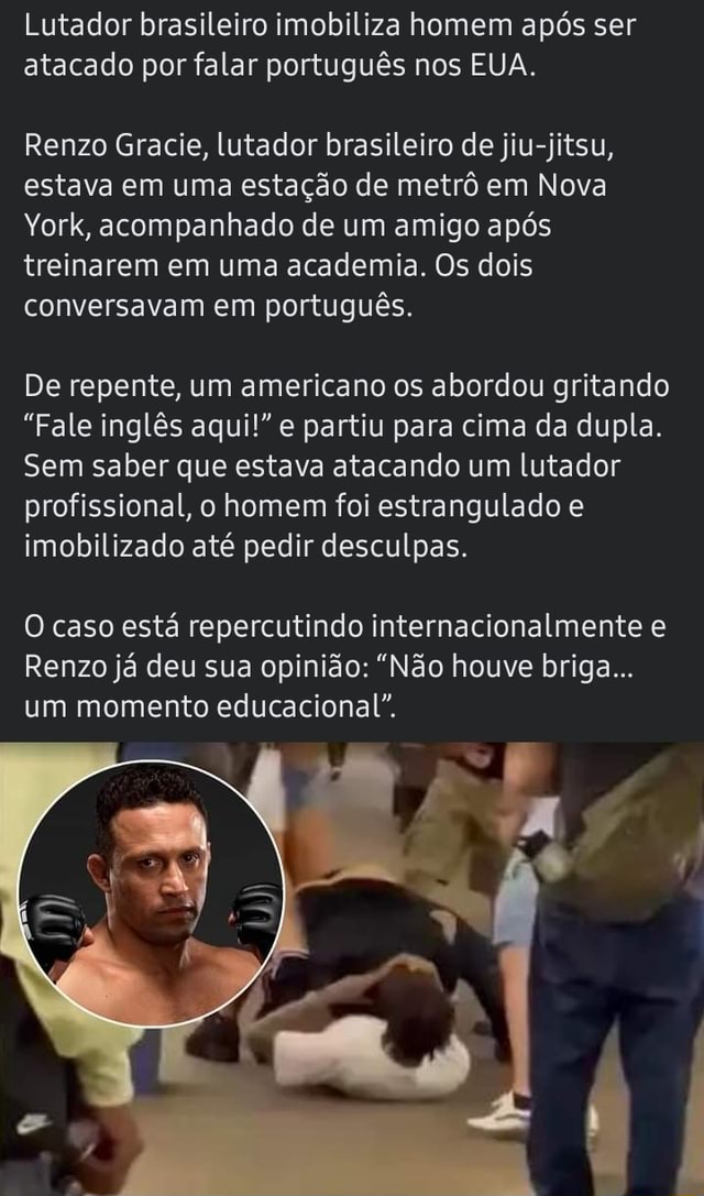 Lutador brasileiro imobiliza homem após ser atacado por falar português