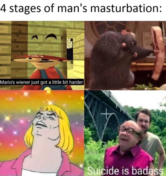 4 Stages Of Man S Masturbation IFunny