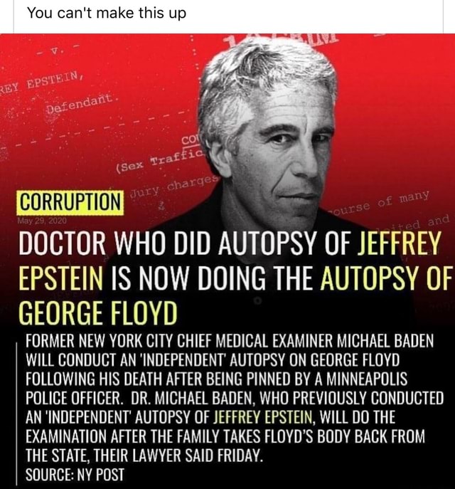 You Can T Make This Up AUN DOCTOR WHO DID AUTOPSY OF JEFFREY EPSTEIN IS