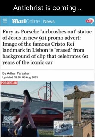 Antichrist Is Coming Fury As Porsche Airbrushes Out Statue Of Jesus