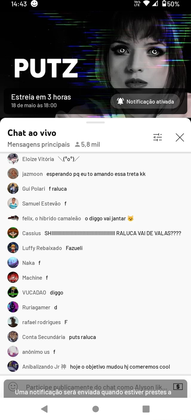 PUTZ Estreia Em Horas 18 De Maio S Chat Ao Vivo Mensagens Principais 5