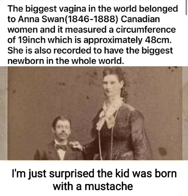 The Biggest Vagina In The World Belonged To Anna Canadian Women And It
