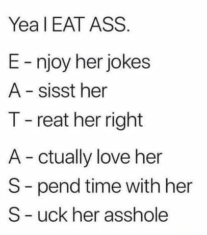 Yea I Eat Ass Njoy Her Jokes A Sisst Her T Reat Her Right Ctually