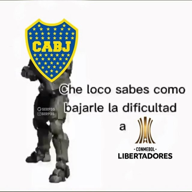 Che Loco Sabes Como Bajarle La Dificultad Conmebol Libertadores Ifunny