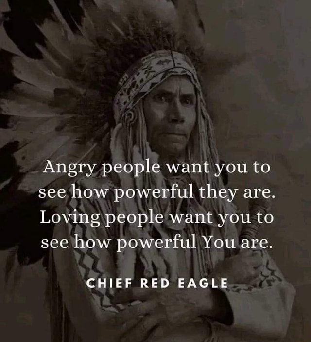 Angry People Want You To See How Powerful They Are Loving People Want