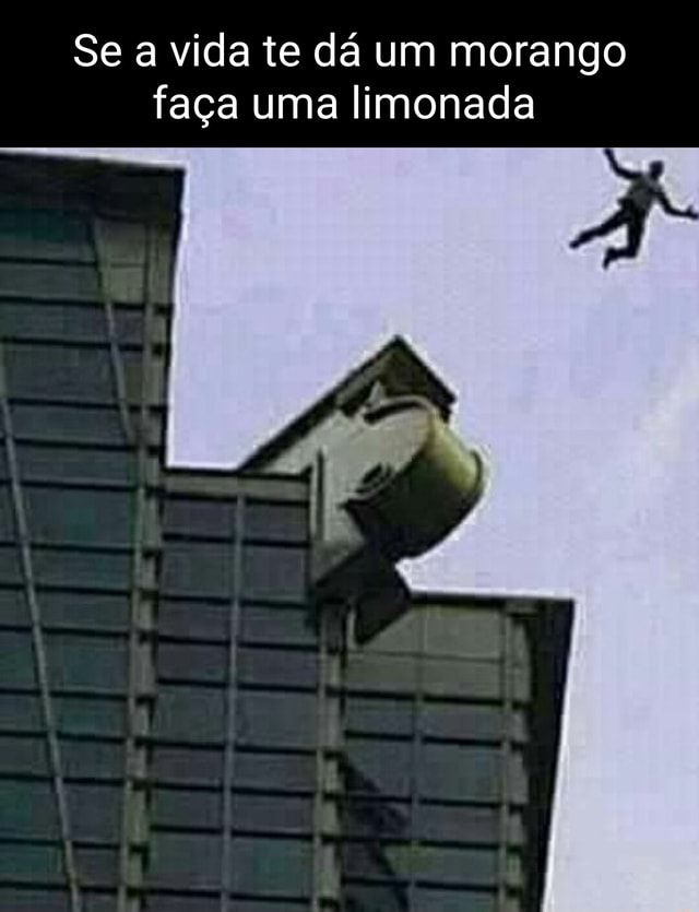 Se A Vida Te D Um Morango Fa A Uma Limonada I Ifunny