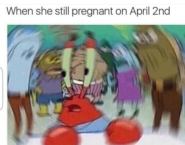 Mr Krabs When She Still Pregnant On April Americas Best Pics And