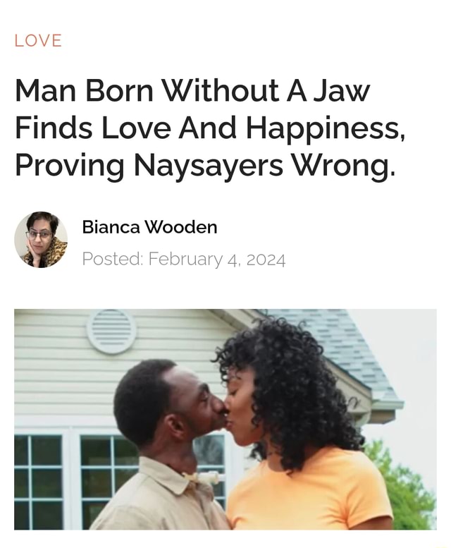 Love Man Born Without A Jaw Finds Love And Happiness Proving Naysayers