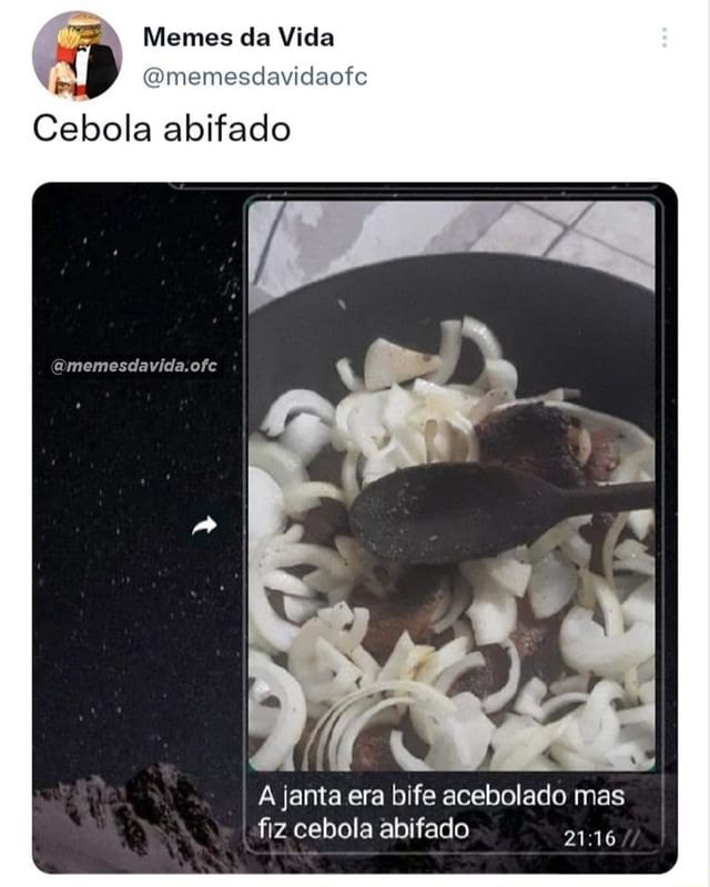 Memes Da Vida Gmemesdavidaofe Cebola Abifado Amemesdavida Ofe A Janta