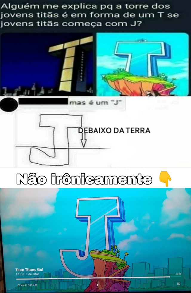 Alguém me explica pq a torre dos jovens titãs é em forma de um T se