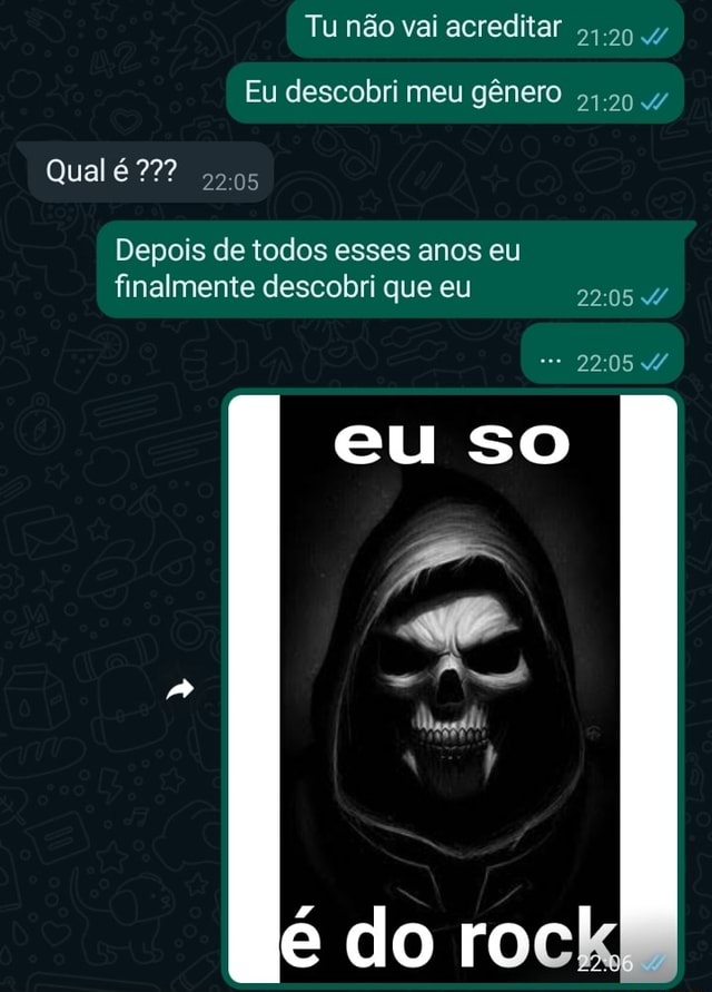 Tu não vai acreditar Eu descobri meu gênero 54 20 4 Qual Depois de