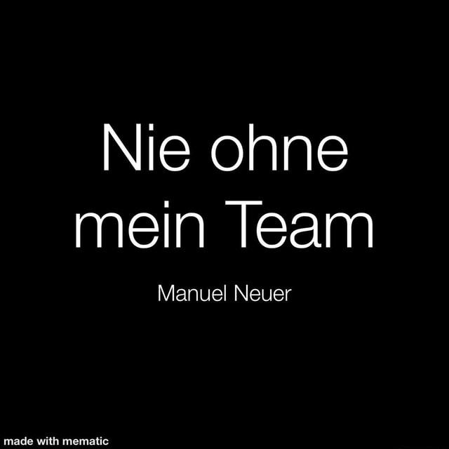 Nie Ohne Mein Team Manuel Neuer Keke