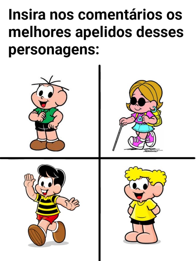 Insira Nos Coment Rios Os Melhores Apelidos Desses Personagens