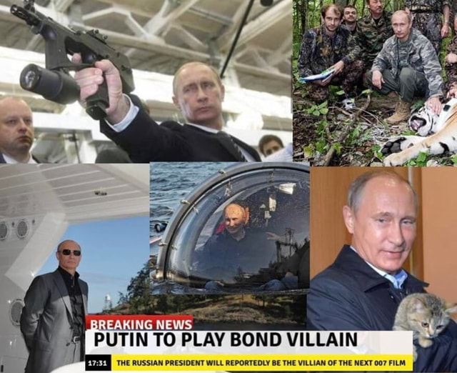 Breaking News Putin To Play Bond Villain The Russian President Will