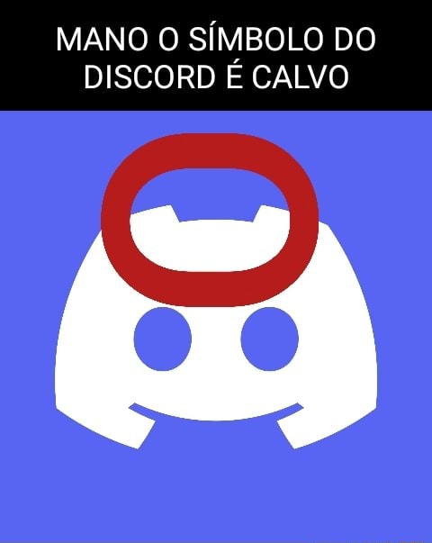 Mano O S Mbolo Do Discord E Calvo Ifunny Brazil