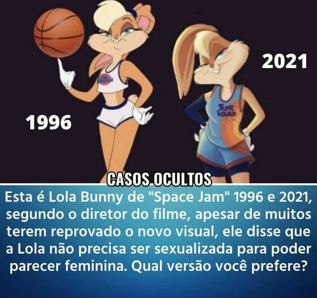 2021 1996 Esta é Lola Bunny de Space Jam 1996 e 2021 segundo o