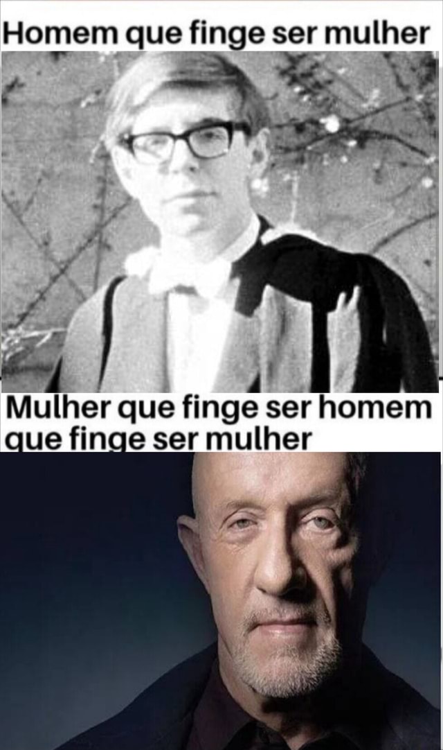 Homem Que Finge Ser Mulher I Mulher Que Finge Ser Homem Que Finge Ser