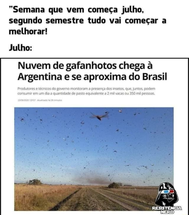 Semana que vem começa julho segundo semestre tudo vai começar a