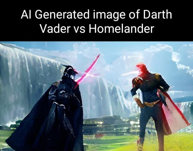 Al Generated Image Of Darth Vader Vs Homelander Ifunny