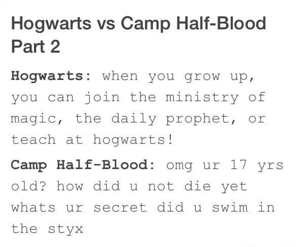 Hogwarts Vs Camp Half Blood Part 2 Hogwarts When You Grow Up You Can