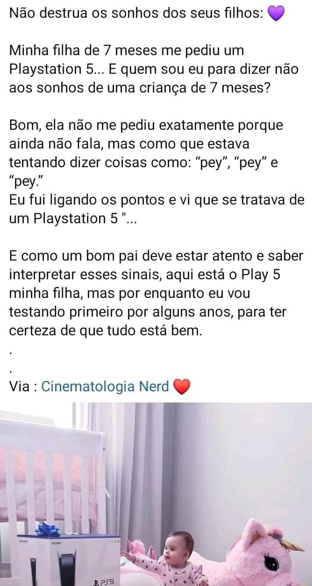 N O Destrua Os Sonhos Dos Seus Filhos Minha Filha De Meses Me Pediu