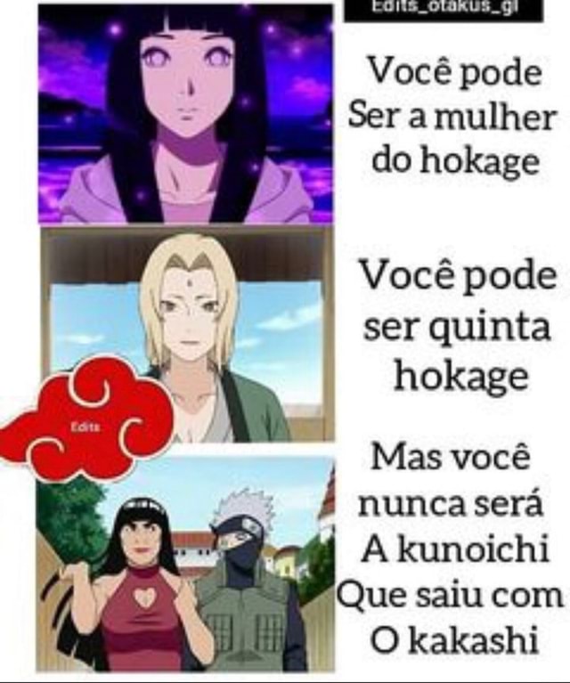 Você pode Ser a mulher do hokage Você pode ser quinta hokage Mas você