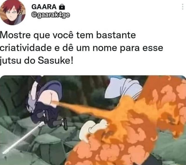 Mostre que você tem bastante criatividade e dê um nome para esse jutsu