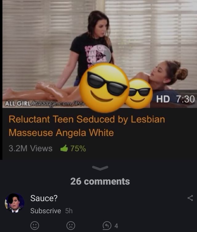 Reluctant Teen Seduced by Lesbian Masseuse Angela White 3 2M Views á 75