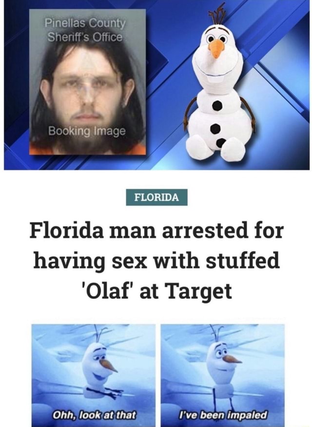 Florida Man Arrested For Having Sex With Stuffed Olaf At Target IFunny