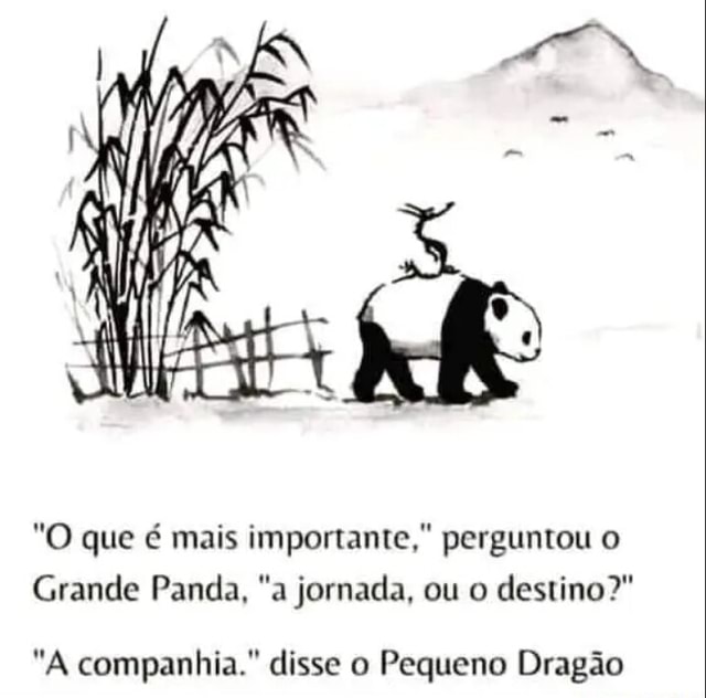 O Que Mais Importante Perguntou Grande Panda A Jornada Ou O