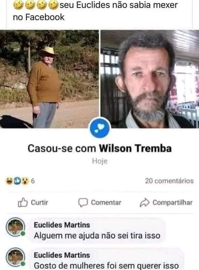 Seu Euclides não sabia mexer no Facebook DE Casou se Wilson Tremba