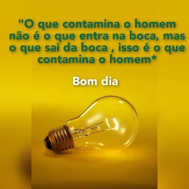 O Que Contamina O Homem N O O Que Entra Na Boca Mas O Que Sai Da