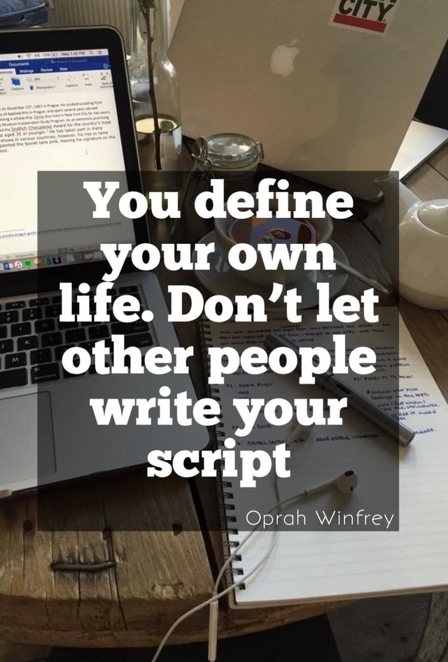 Quote You Define Your Own Life Don T Let Other People Write Your