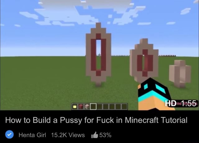 How To Build A Pussy For Fuck In Minecraft Tutorial Henta Girl K