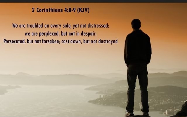 Corinthians Kjv We Are Troubled On Every Side Yet Not Distressed