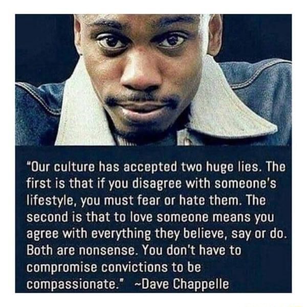 Our Culture Has Accepted Two Huge Lies The First Is That If You