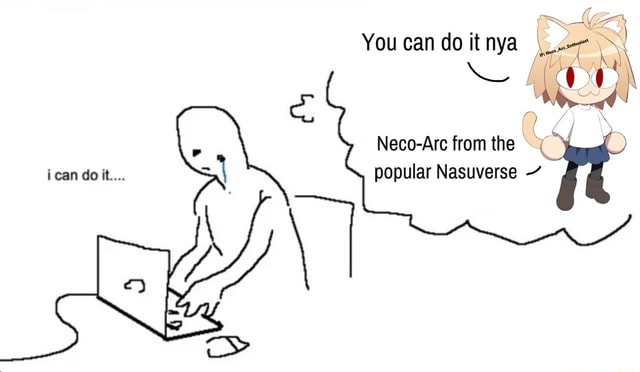 Neco Arc From The Popular Nasuverse Ins You Can Do It Nya Xl Ican Doit