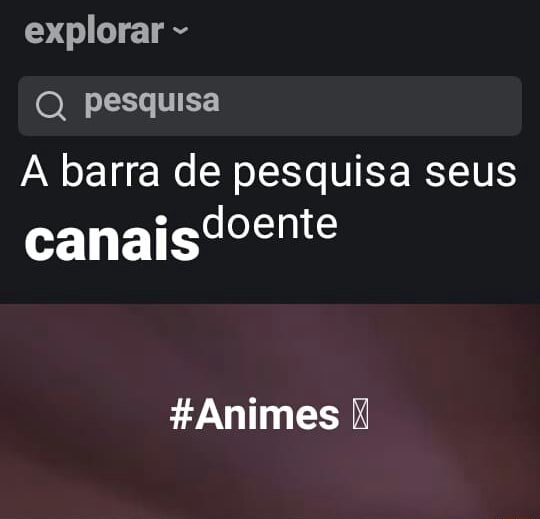 Explorar Q Pesquisa Barra De Pesquisa Seus Canafgdoente Animes Ifunny