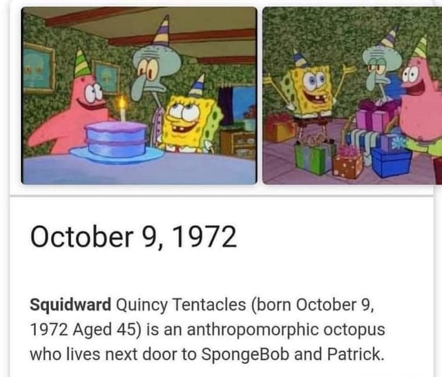 Happy Birthday Squidward October 9 1972 Squidward Quincy Tentacles