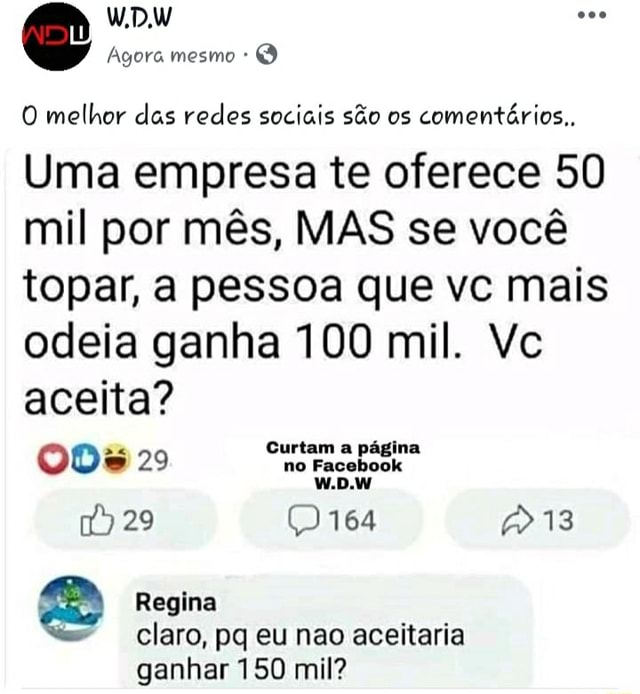 O melhor das redes sociais são os comentários Uma empresa te oferece