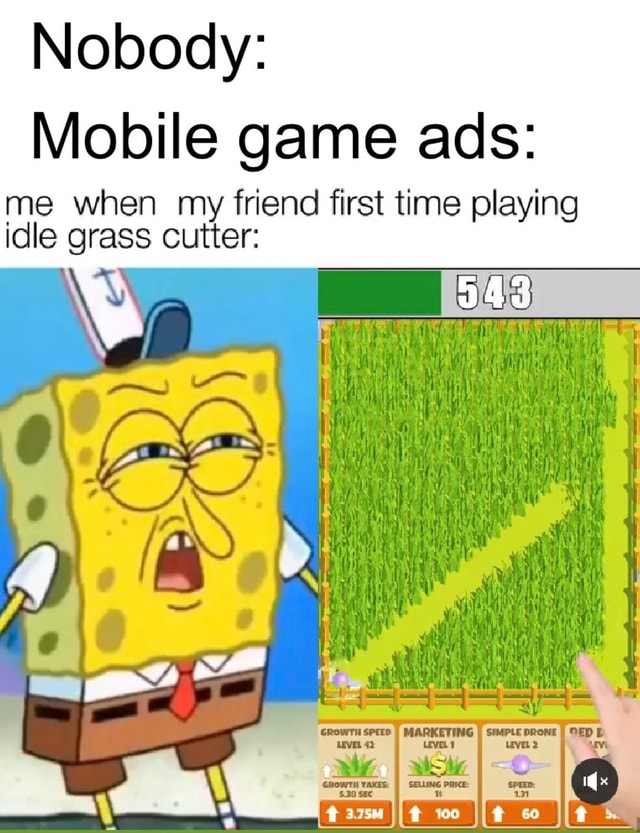 Nobody Mobile Game Ads Me When My Friend First Time Playing Idle