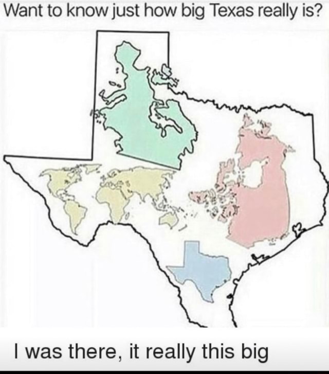 Want To Know Just How Big Texas Really Is I Was There It Really This