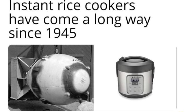 Instant Rice Cookers Have Come A Long Way Since Ifunny